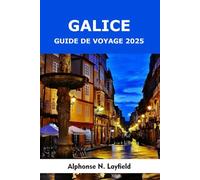 Galice Guide de voyage 2025: Histoires, saveurs et paysages du sauvage coin atlantique de l’Espagne