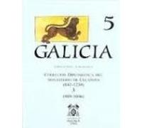 galicia 5: coleccion diplomatica del monasterio de celanova (842- 1230