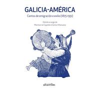 GALICIA-AMÉRICA: Cantos de emigración e exilio (1875-1951) (Colección OESTE)