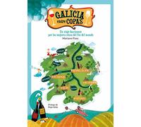 Galicia entre copas: Un viaje fascinante por los mejores vinos del fin del mundo (Presente Perfecto)