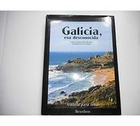 Galicia, esa desconocida: 1 (Galicia para soñar)