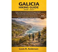 Galicia Hiking Guide 2026-2027: Stage-by-Stage Camino Francés & Portugués Routes, Atlantic Coast Walks, Serra do Courel Treks, Maps, Elevation Profiles & Year-Round Planning