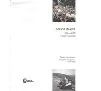 Galicia máxica. Romarías e santuarios: Gustav Henningsen. Fotografías etnográficas 1964-1970
