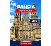 Galicia Travel Guide 2026: Discover Spain’s Green Coast with Camino de Santiago Routes, Beaches, Seafood & Cultural Heritage