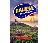 GALICIA TRAVEL GUIDE 2026: Explore Lush Landscapes, Celtic Heritage, and Coastal Fishing Villages.