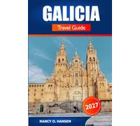 Galicia Travel Guide 2027: Camino Routes, Scenic Villages, Beaches, Local Food, and Road Trip Itineraries in Spain