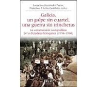Galicia Un Golpe Sin Cuartel Una Guerra Sin Trincheras