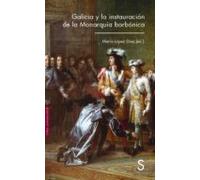 Galicia y la instauración de la Monarquía borbónica