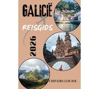 GALICIË REISGIDS 2026 ( volledige kleur ): Ontdek het betoverende noordwesten van Spanje: cultuur, kustlijnen en verborgen schatten