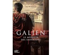 Galien le medecin des empereurs (t2) (ROMANS HISTORIQUES)