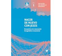 GALILEA. Módulo 1. Nacer de nuevo con Jesús. Participante: Encuentros de renovación kerigmático-vocacional (Catequesis)