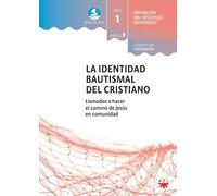 GALILEA. Módulo 3. La identidad bautismal del cristiano. Acompañante: Llamados a hacer el camino de Jesús en comunidad (Catequesis)