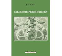 Galileo and the problem of creation (Fuori collana)