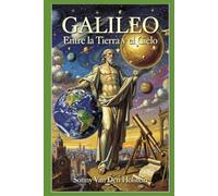 Galileo: Entre la Tierra y el Cielo
