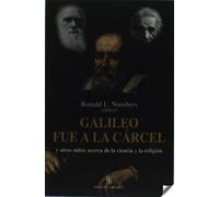 Galileo fue a la cárcel y otros mitos acerca de la ciencia y la religión (FILOSOFIA)