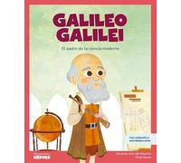 Galileo Galilei | El padre de la ciencia moderna: Libro infantil con juegos y actividades extra / Cuentos para niños para conocer a los grandes ... que los inspiraron (Mis Pequeños Héroes)