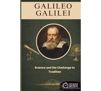 Galileo Galilei: Science and the Challenge to Tradition (History of Italy)