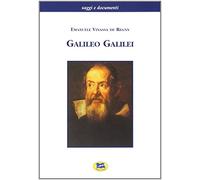 Galileo Galilei. Una breve biografia (Saggi e documenti)