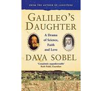 Galileo’s Daughter: A Drama of Science, Faith and Love