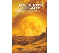 Galileo's Legacy: (Project Orpheus, Book 4)