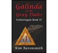 Galinda of The Gray Dales (A Tale of Fotheringale)
