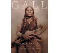 Gall: Lakota War Chief