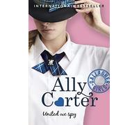 Gallagher Girls: United We Spy: Book 6: the million copy selling series set at an elite boarding school for spies