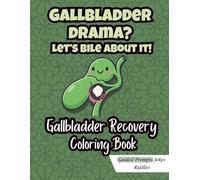 Gallbladder Recovery Coloring Book: Funny Gift for Post Gallbladder Removal Surgery, with Funny Sayings, Jokes, Riddles and Guided Prompts for Teens, ... (Post-Surgery & Recovery Coloring Books)