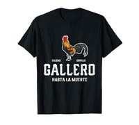 Gallero Hasta El Fin O La Muerte Gallos De Pelea Camiseta