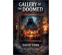 Gallery of the Doomed: Where Art Decides Who Dies (The Dream-Bound Dossiers)