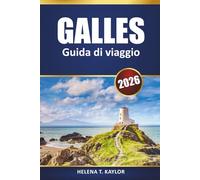 Galles Guida Di Viaggio 2026: Esplora le attrazioni imperdibili, i viaggi panoramici su strada, i parchi nazionali, la cucina locale e i consigli essenziali per la tua avventura nel Regno Unito