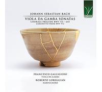 GALLIGIONI, FRANCESCO / LOREGGIAN, ROBERTO - BACH: VIOLA DA GAMBA SONATAS, CHORALE PRELUDE BWV 731 / 645, LARGHETTO FROM BWV