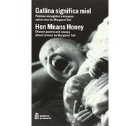 Gallina significa miel / Hen Means Honey: Poemas escogidos y escritos sobre cine de Margaret Tait / Poems chosen and essais about cinema by Margaret Tait: 9 (Punto de Vista)