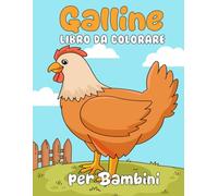 Galline Libro da Colorare: 30 disegni da colorare semplici e carini per bambini dai 3 ai 10 anni - 8,5 × 11