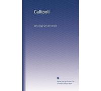Gallipoli: der Kampf um den Orient
