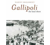Gallipoli: The Fatal Shore