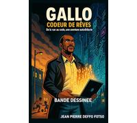 Gallo : Codeur de Rêves - De la rue au code, une aventure autodidacte