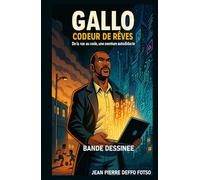 Gallo : Codeur de Rêves - De la rue au code, une aventure autodidacte
