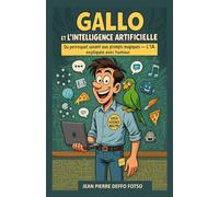 Gallo et l’Intelligence Artificielle: Du perroquet savant aux prompts magiques - L’IA expliquée avec humour