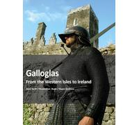 Galloglass: From the Western Isles to Ireland