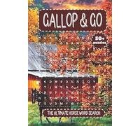 Gallop & Go The Ultimate Horse Word Search: A Fun and Challenging Word Search Puzzle Book for Horse Lovers of All Ages!
