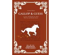 Gallop & Guess: Autumn Edition: 50 Cozy, Fall Puzzles For Those Who Live and Breathe Horses