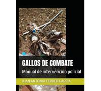 GALLOS DE COMBATE: Manual de intervención policial
