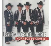 Gallos Del Norte - Corazon De Oropel