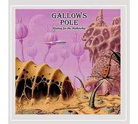 Gallows Pole - Waiting for the Mothership