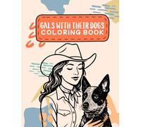 Gals With Their Dogs Coloring Book: Featuring Girls And Their Canine Companions for Dog Moms