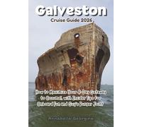 Galveston Cruise Guide 2026: How to Maximize Your 4-Day Getaway to Cozumel with Insider Tips for Onboard Fun and Guy’s Burger Joint (The Insider's Short Cruise Guides)