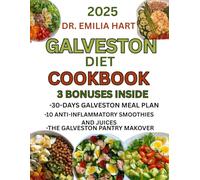 Galveston Diet Cookbook: Delicious Hormone-Balancing Recipes to Burn Stubborn Fat, Reduce Inflammation, and Reclaim Your Energy at Any Age