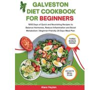Galveston Diet Cookbook for Beginners: 1800 Days of Quick and Nourishing Recipes to Balance Hormones, Reduce Inflammation and Boost Metabolism | ... Kitchen - Recipes for Special Conditions)