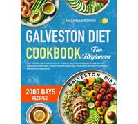 Galveston Diet: The Proven Anti-Inflammatory Plan to Help Women Burn Stubborn Fat, Balance Hormones, Boost Energy, and Feel Their Best-Without Starving or Restrictive Diets!